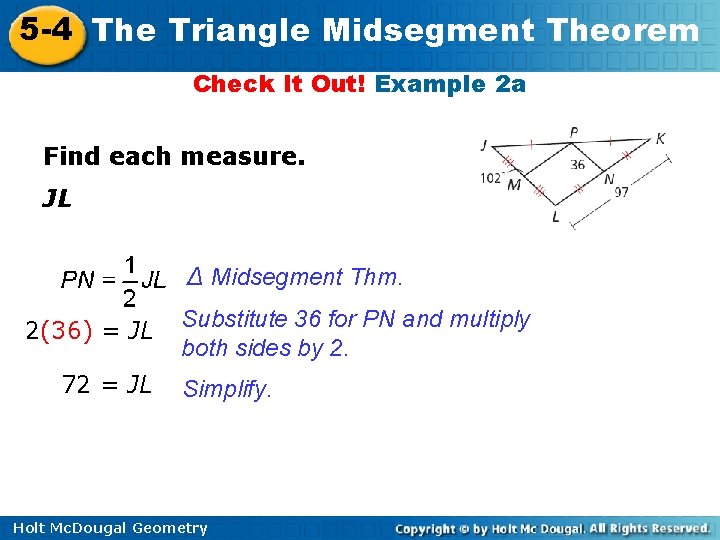 5 -4 The Triangle Midsegment Theorem Check It Out! Example 2 a Find each
