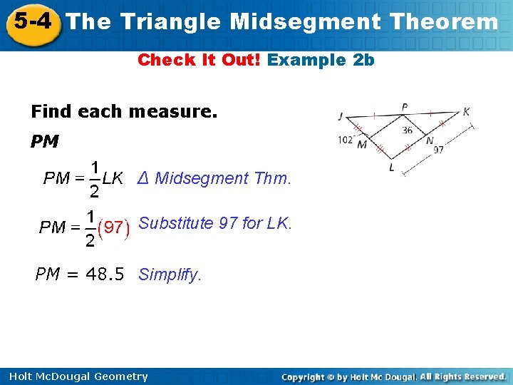 5 -4 The Triangle Midsegment Theorem Check It Out! Example 2 b Find each