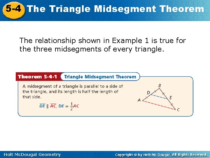 5 -4 The Triangle Midsegment Theorem The relationship shown in Example 1 is true