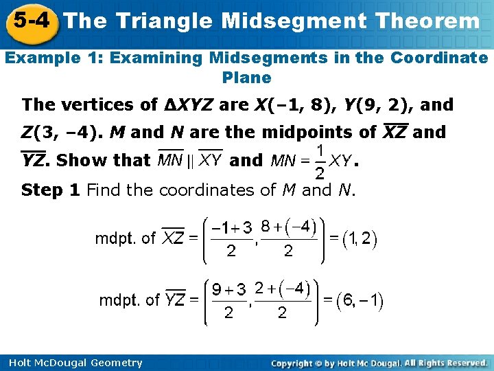 5 -4 The Triangle Midsegment Theorem Example 1: Examining Midsegments in the Coordinate Plane