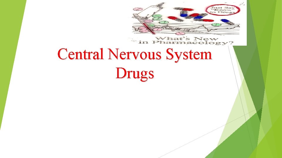 Central Nervous System Drugs 