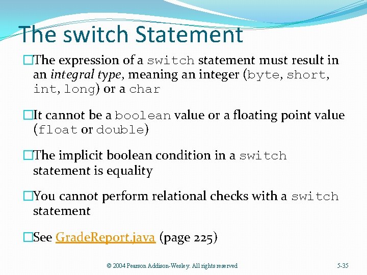 The switch Statement �The expression of a switch statement must result in an integral