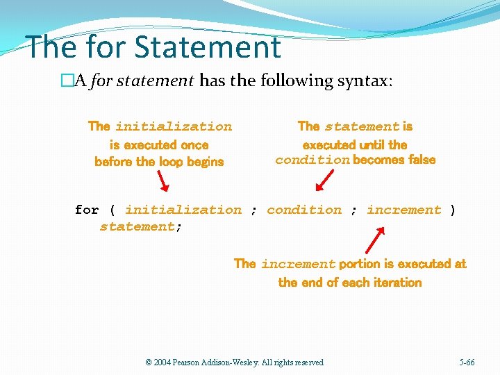 The for Statement �A for statement has the following syntax: The initialization is executed