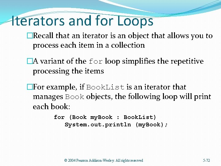 Iterators and for Loops �Recall that an iterator is an object that allows you