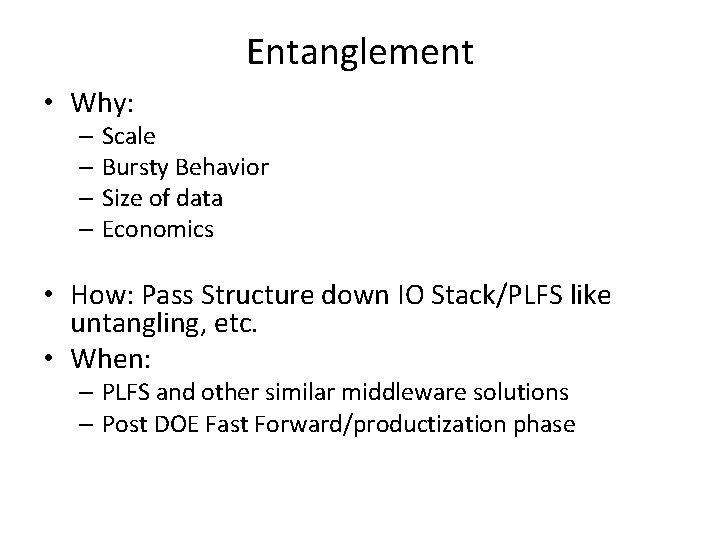 Entanglement • Why: – Scale – Bursty Behavior – Size of data – Economics