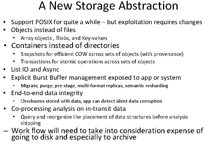 A New Storage Abstraction • Support POSIX for quite a while – but exploitation