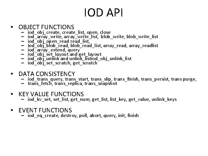 IOD API • OBJECT FUNCTIONS – – – – iod_obj_create, create_list, open, close iod_array_write,