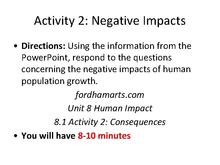 Activity 2: Negative Impacts • Directions: Using the information from the Power. Point, respond