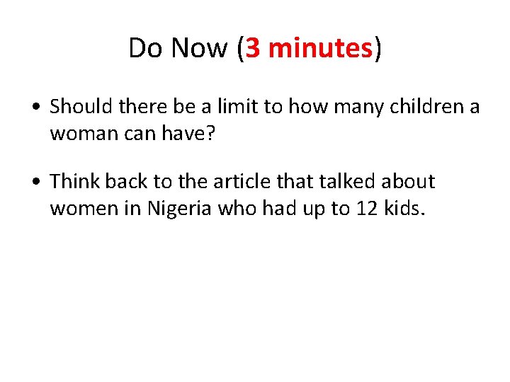 Do Now (3 minutes) • Should there be a limit to how many children