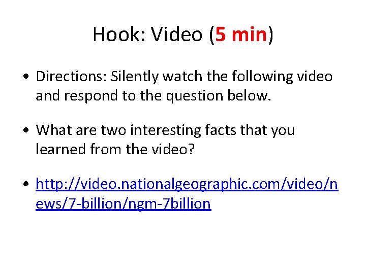 Hook: Video (5 min) • Directions: Silently watch the following video and respond to