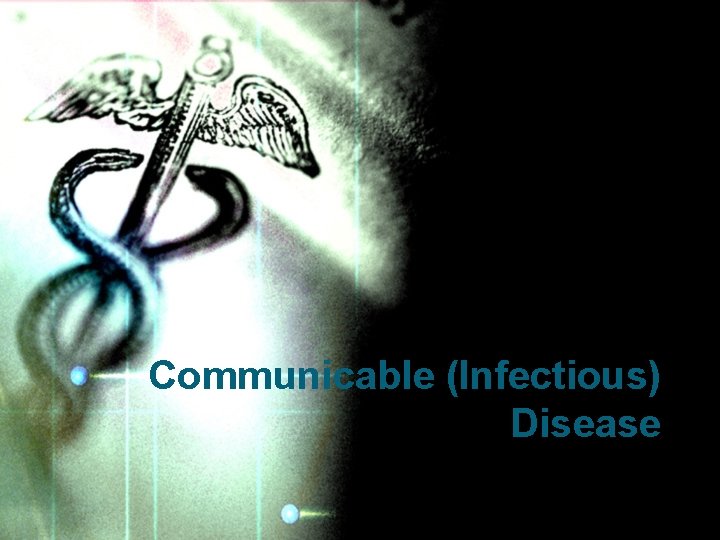 Communicable (Infectious) Disease 