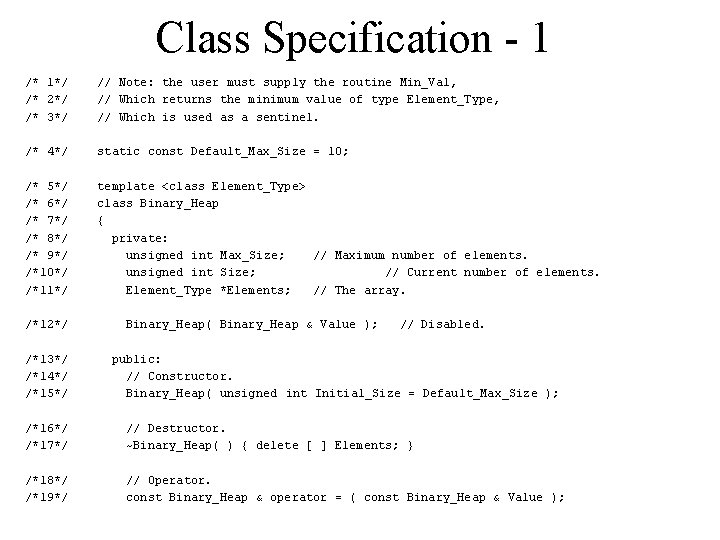 Class Specification - 1 /* 1*/ /* 2*/ /* 3*/ // Note: the user