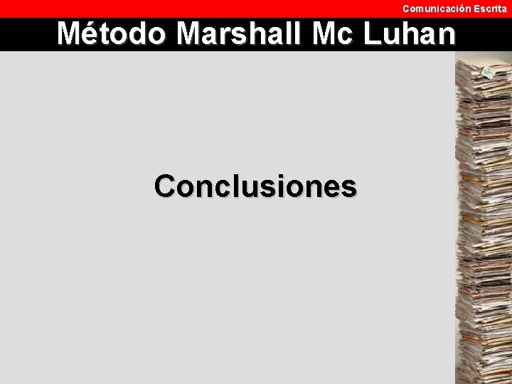 Comunicación Escrita Método Marshall Mc Luhan Conclusiones 