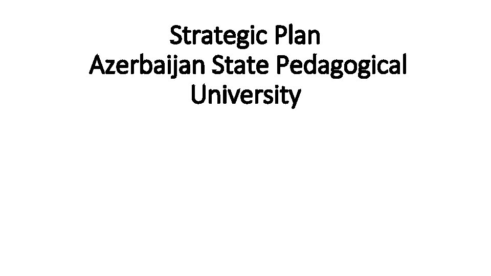 Strategic Plan Azerbaijan State Pedagogical University 