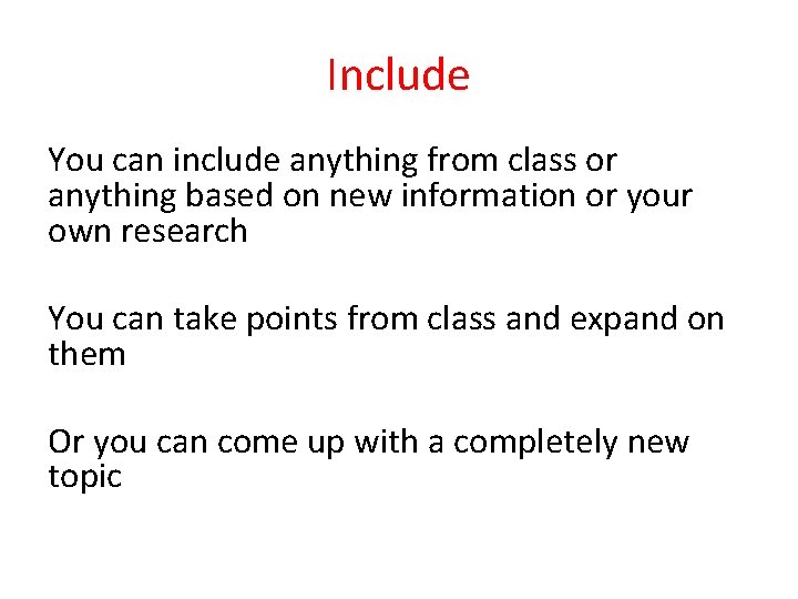 Include You can include anything from class or anything based on new information or