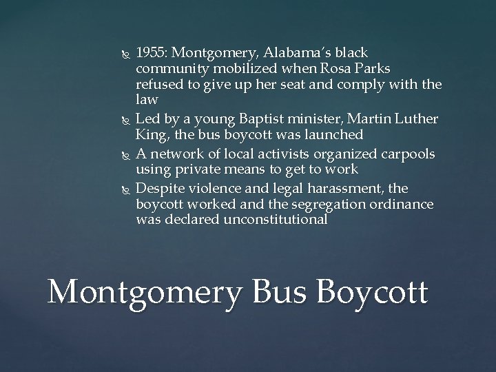  1955: Montgomery, Alabama’s black community mobilized when Rosa Parks refused to give up