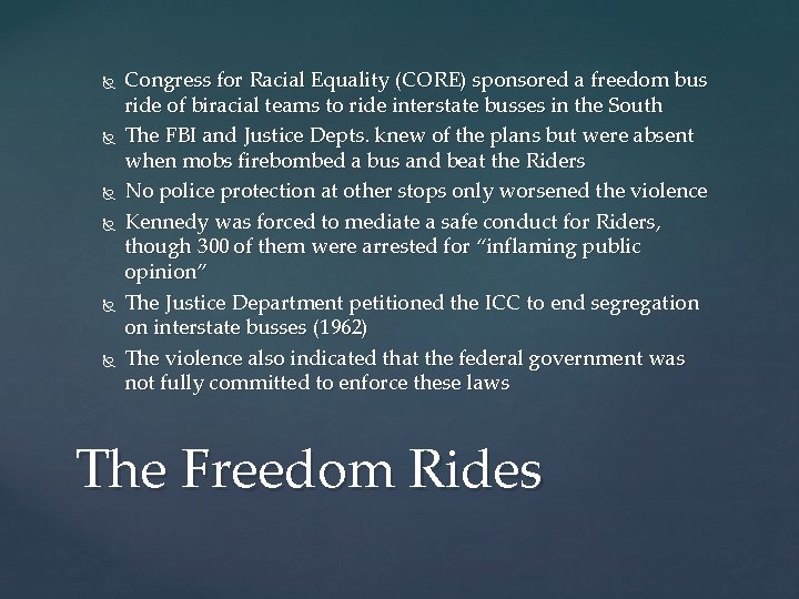  Congress for Racial Equality (CORE) sponsored a freedom bus ride of biracial teams