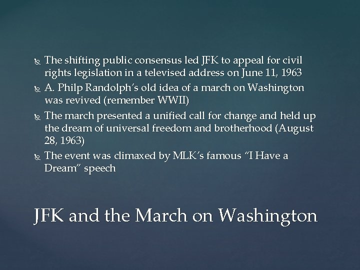  The shifting public consensus led JFK to appeal for civil rights legislation in