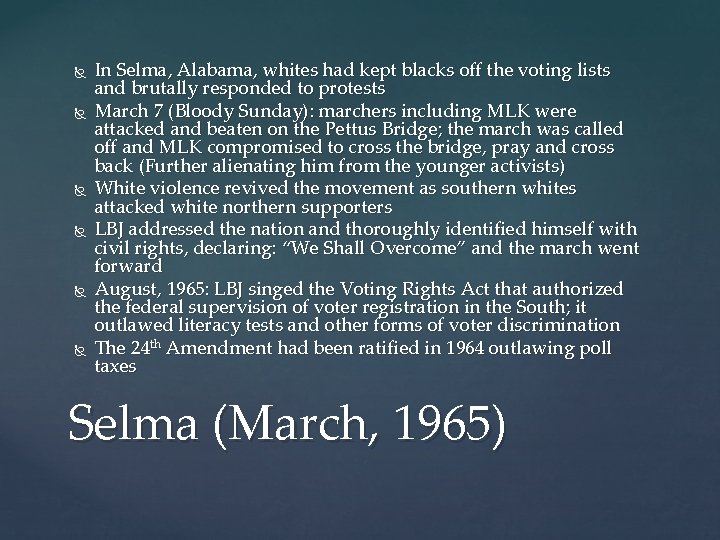  In Selma, Alabama, whites had kept blacks off the voting lists and brutally