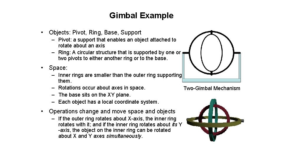 Gimbal Example • Objects: Pivot, Ring, Base, Support – Pivot: a support that enables