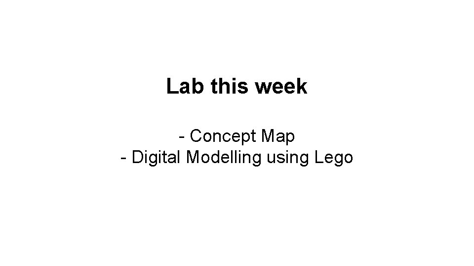 Lab this week - Concept Map - Digital Modelling using Lego 