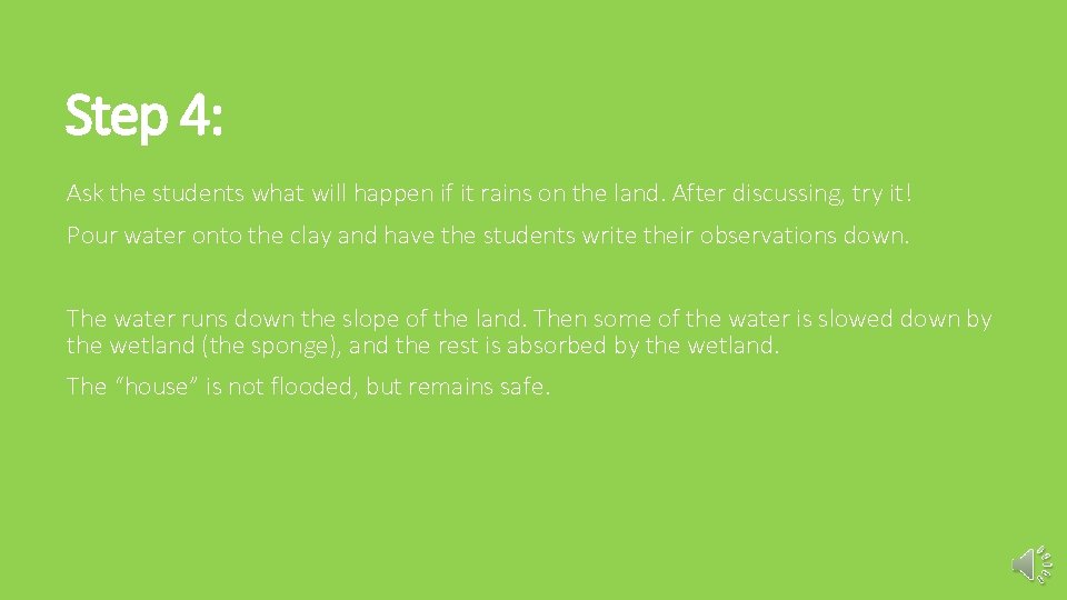 Step 4: Ask the students what will happen if it rains on the land.