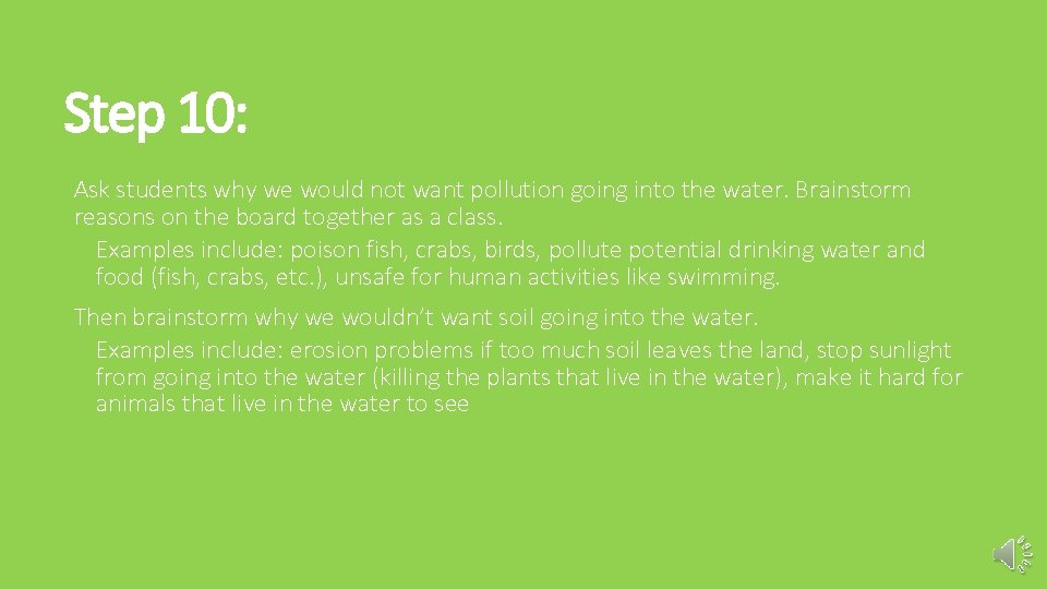 Step 10: Ask students why we would not want pollution going into the water.