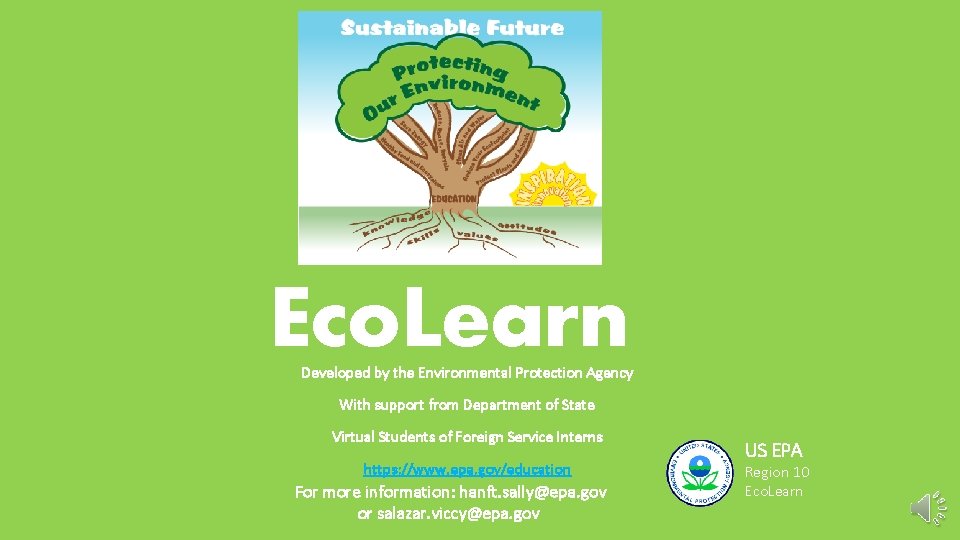 Eco. Learn Developed by the Environmental Protection Agency With support from Department of State