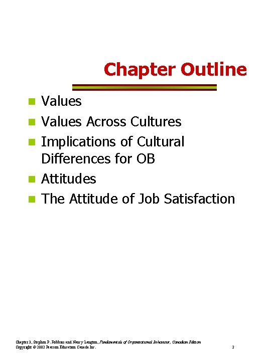 Chapter Outline n n n Values Across Cultures Implications of Cultural Differences for OB