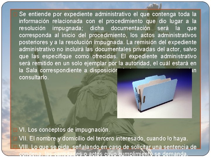 � Se entiende por expediente administrativo el que contenga toda la información relacionada con