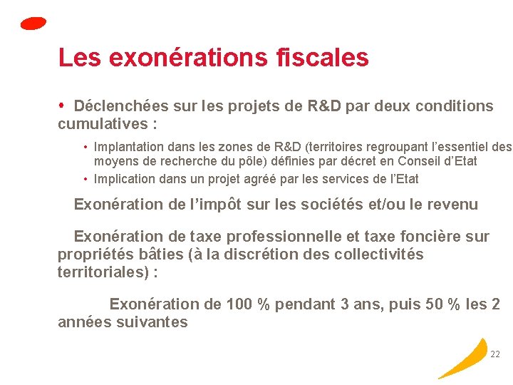 Les exonérations fiscales Déclenchées sur les projets de R&D par deux conditions cumulatives :