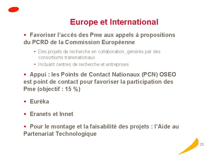 Europe et International Favoriser l’accès des Pme aux appels à propositions du PCRD de