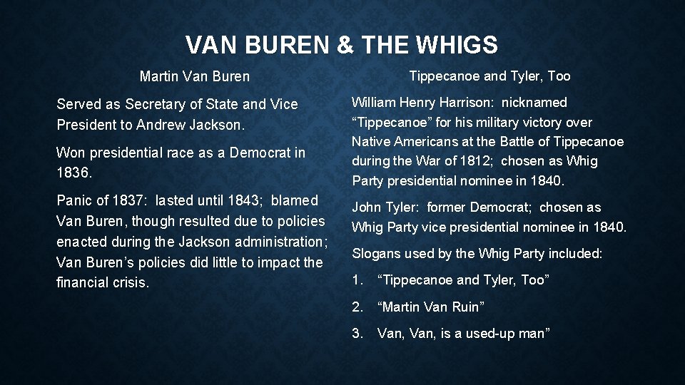 VAN BUREN & THE WHIGS Martin Van Buren Served as Secretary of State and
