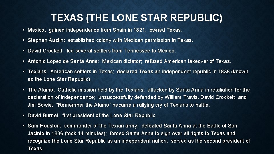 TEXAS (THE LONE STAR REPUBLIC) • Mexico: gained independence from Spain in 1821; owned