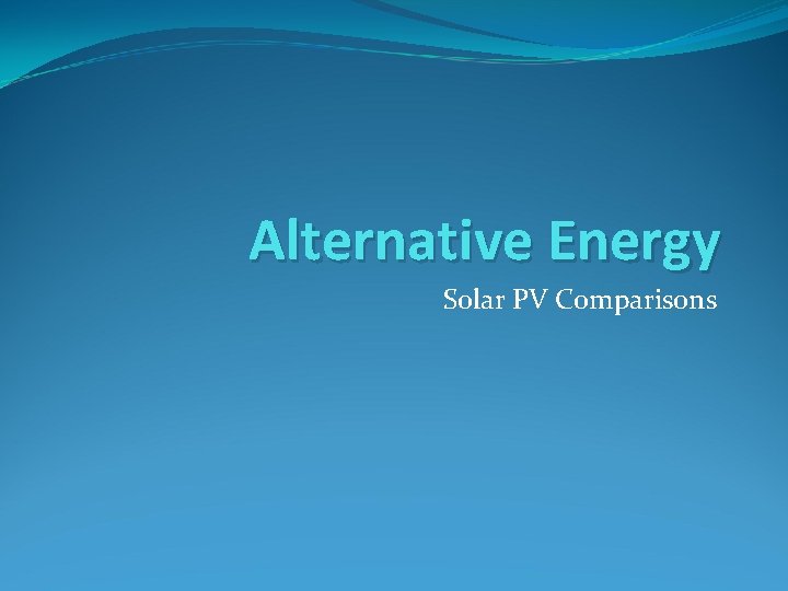 Alternative Energy Solar PV Comparisons 