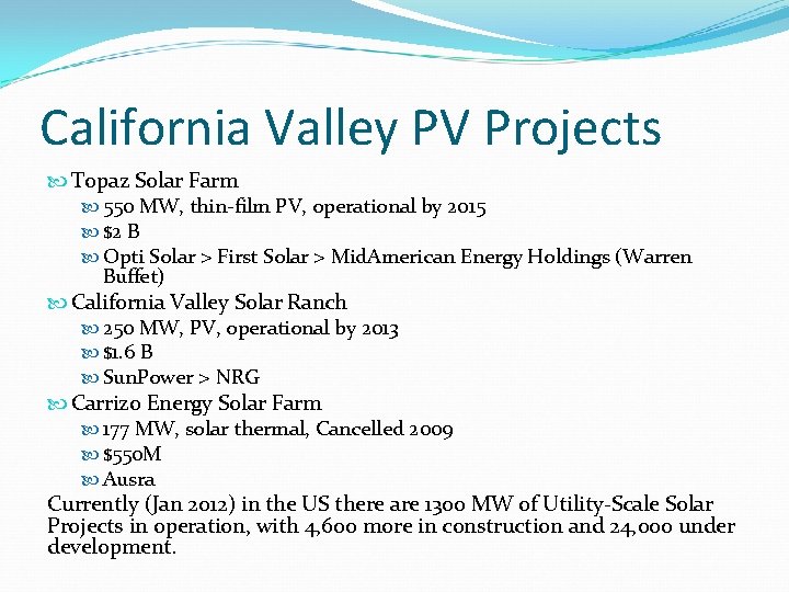 California Valley PV Projects Topaz Solar Farm 550 MW, thin-film PV, operational by 2015