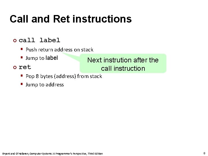 Carnegie Mellon Call and Ret instructions ¢ call label § Push return address on