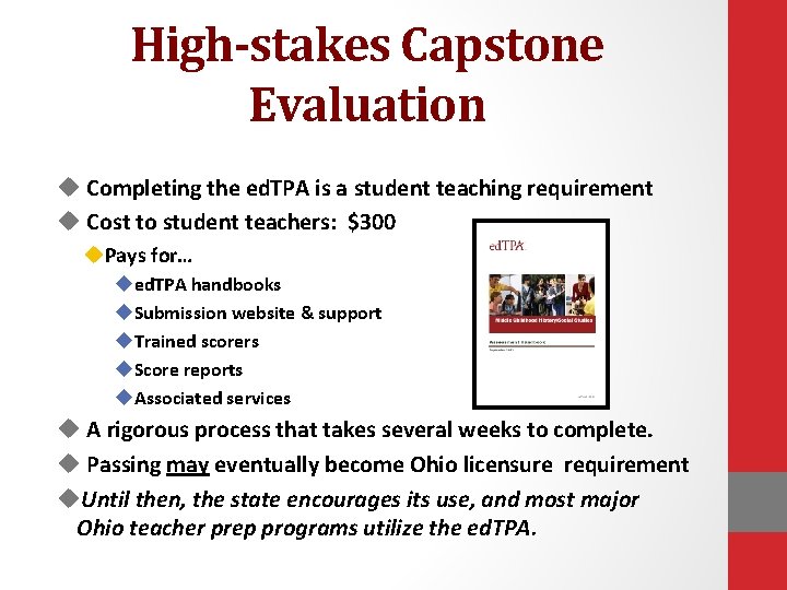 High-stakes Capstone Evaluation u Completing the ed. TPA is a student teaching requirement u
