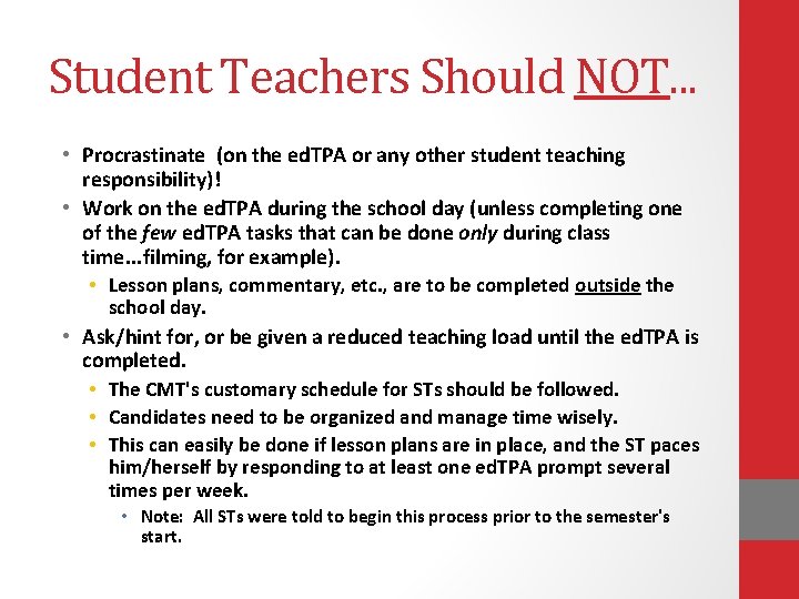 Student Teachers Should NOT. . . • Procrastinate (on the ed. TPA or any