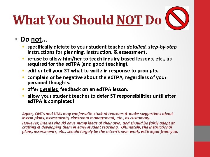 What You Should NOT Do • Do not… • specifically dictate to your student