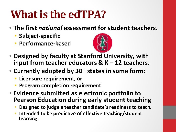 What is the ed. TPA? • The first national assessment for student teachers. •