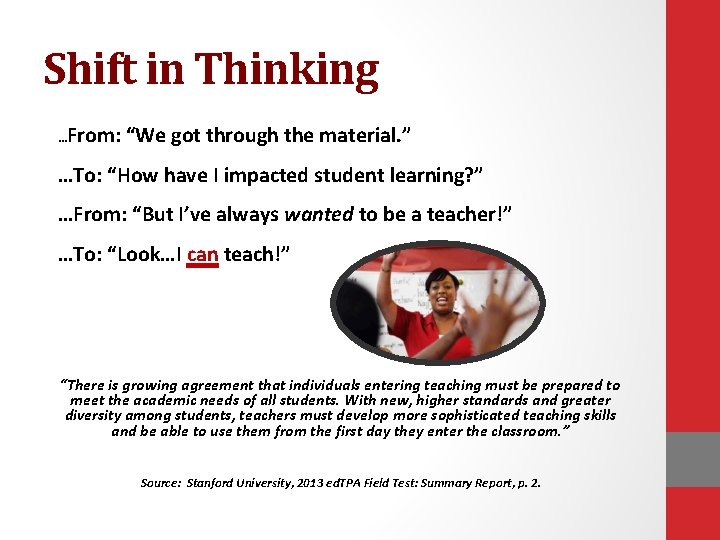 Shift in Thinking … From: “We got through the material. ” …To: “How have