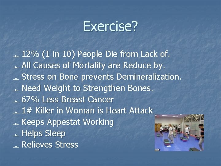 Exercise? 12% (1 in 10) People Die from Lack of. All Causes of Mortality Exercise? 12% (1 in 10) People Die from Lack of. All Causes of Mortality