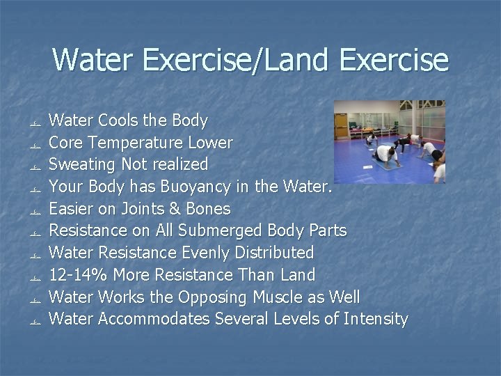 Water Exercise/Land Exercise Water Cools the Body Core Temperature Lower Sweating Not realized Your Water Exercise/Land Exercise Water Cools the Body Core Temperature Lower Sweating Not realized Your