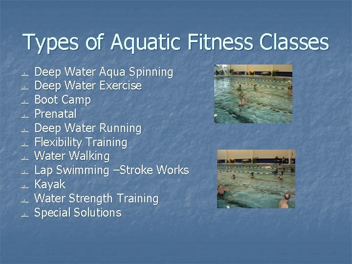 Types of Aquatic Fitness Classes Deep Water Aqua Spinning Deep Water Exercise Boot Camp Types of Aquatic Fitness Classes Deep Water Aqua Spinning Deep Water Exercise Boot Camp