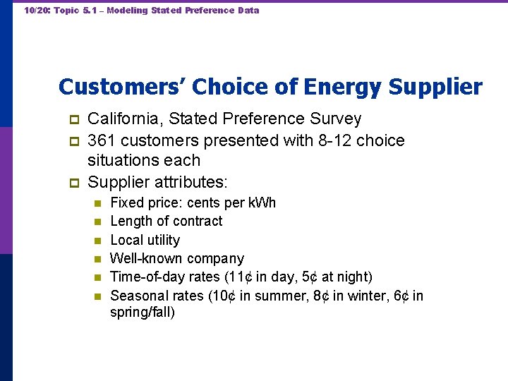 10/20: Topic 5. 1 – Modeling Stated Preference Data Customers’ Choice of Energy Supplier