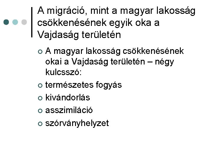 A migráció, mint a magyar lakosság csökkenésének egyik oka a Vajdaság területén A magyar