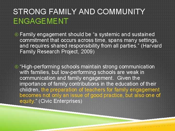 STRONG FAMILY AND COMMUNITY ENGAGEMENT Family engagement should be “a systemic and sustained commitment