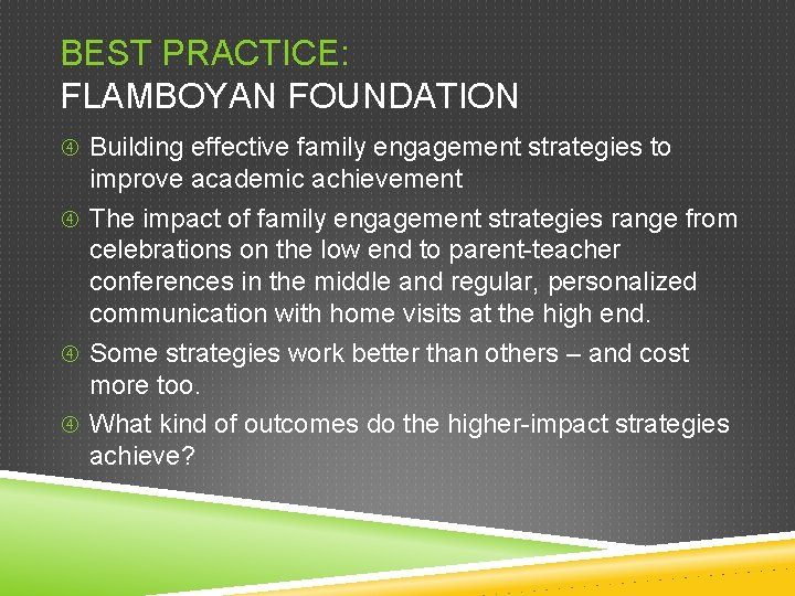 BEST PRACTICE: FLAMBOYAN FOUNDATION Building effective family engagement strategies to improve academic achievement The