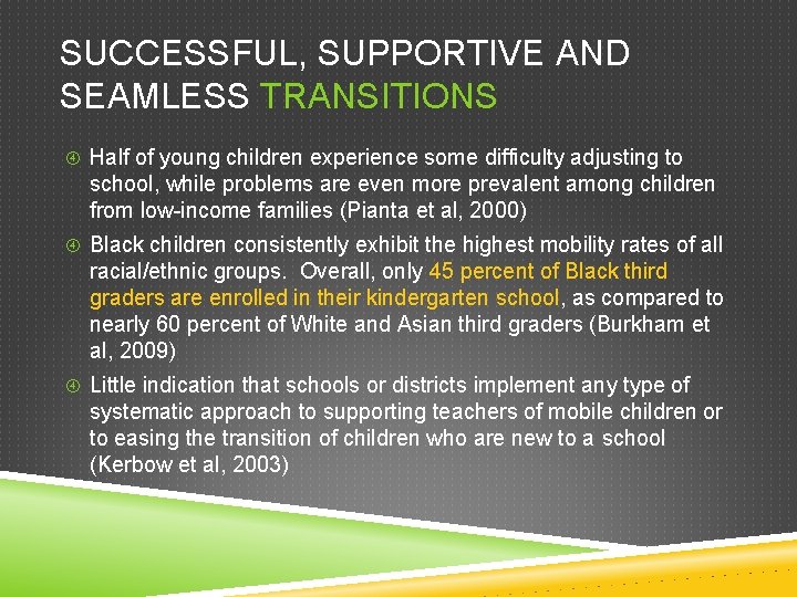 SUCCESSFUL, SUPPORTIVE AND SEAMLESS TRANSITIONS Half of young children experience some difficulty adjusting to